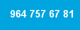 964 757 67 81